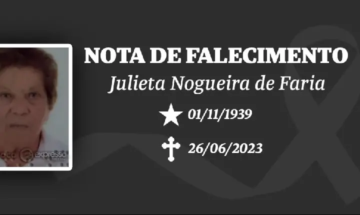 Faleceu Julieta Nogueira de Faria; veja a nota de falecimento