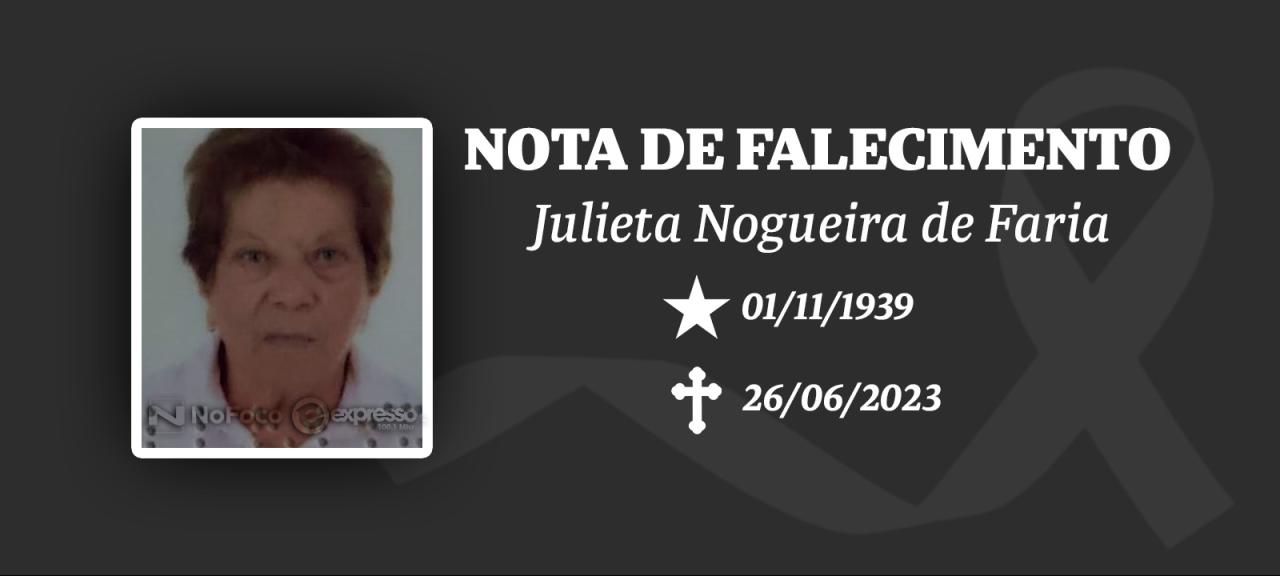 Faleceu Julieta Nogueira de Faria; veja a nota de falecimento
